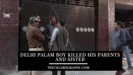 Delhi palam boy killed his parents and sister