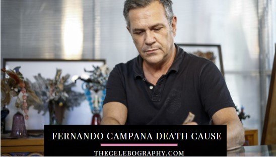 Fernando Campana Death Cause